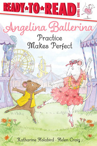 Practice Makes Perfect (Ready-to-Read Level 1) - 9781534485907 by Katharine Holabird, Helen Craig, 9781534485907
