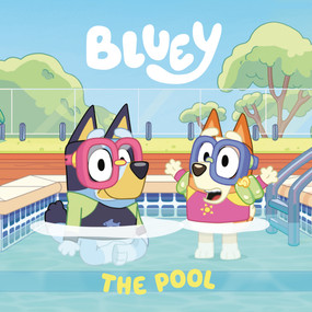 Bluey: The Pool - 9780593385685 by Penguin Young Readers Licenses, 9780593385685