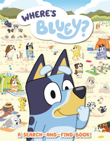 Where's Bluey? (A Search-and-Find Book) by Penguin Young Readers Licenses, 9780593385692