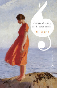 The Awakening and Selected Stories - 9780679783336 by Kate Chopin, Nina Baym, Kaye Gibbons, 9780679783336