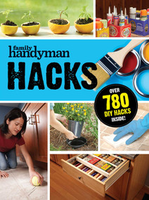 Family Handyman Hacks by Family Handyman, 9781621455370