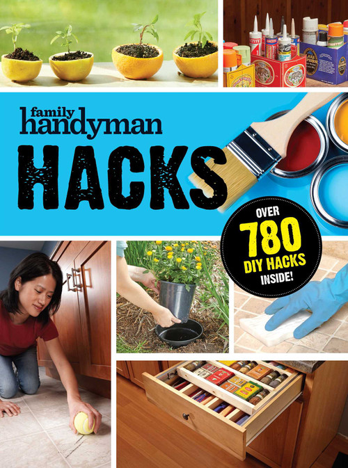 Family Handyman Hacks by Family Handyman, 9781621455370