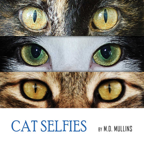 Cat Selfies by M.D. Mullins, 9781642932959