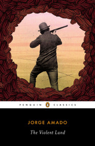 The Violent Land by Jorge Amado, Jorge Amado, Samuel Putnam, Alfred Mac Adam, 9780143106371
