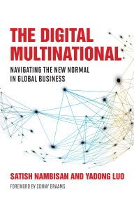 The Digital Multinational (Navigating the New Normal in Global Business) by Satish Nambisan, Yadong Luo, Conny Braams, 9780262046329