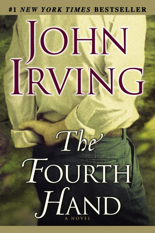 The Fourth Hand (A Novel) by John Irving, 9780345449344