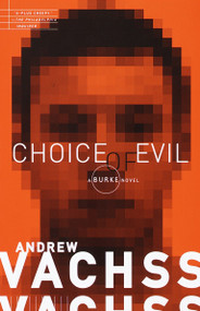 Choice of Evil (A Burke Novel) by Andrew Vachss, 9780375706622