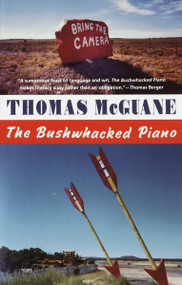 The Bushwhacked Piano by Thomas McGuane, 9780394726427