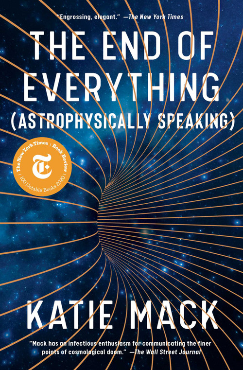 The End of Everything ((Astrophysically Speaking)) - 9781982103552 by Katie Mack, 9781982103552