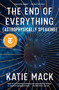 The End of Everything ((Astrophysically Speaking)) - 9781982103552 by Katie Mack, 9781982103552