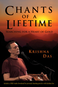 Chants of a Lifetime (Searching for a Heart of Gold) by Krishna Das, 9781401955939