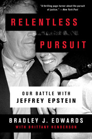 Relentless Pursuit (Our Battle with Jeffrey Epstein) by Bradley J. Edwards, Brittany Henderson, 9781982148140