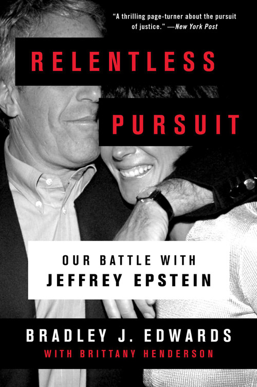 Relentless Pursuit (Our Battle with Jeffrey Epstein) by Bradley J. Edwards, Brittany Henderson, 9781982148140