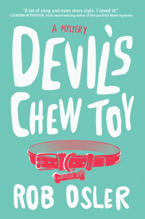 Devil's Chew Toy (A Novel) by Rob Osler, 9781643859439