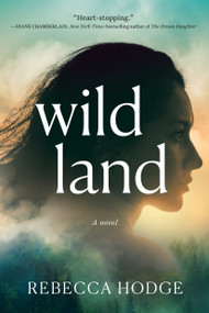 Wildland (A Novel) - 9781643859699 by Rebecca Hodge, 9781643859699