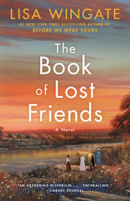 The Book of Lost Friends (A Novel) - 9781984819888 by Lisa Wingate, 9781984819888