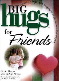 Big Hugs for Friends by Leann Weiss, G.A. Myers, 9781476778761