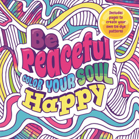 Be Peaceful: Color Your Soul Happy (Adult Coloring Book) by IglooBooks, 9781800227309