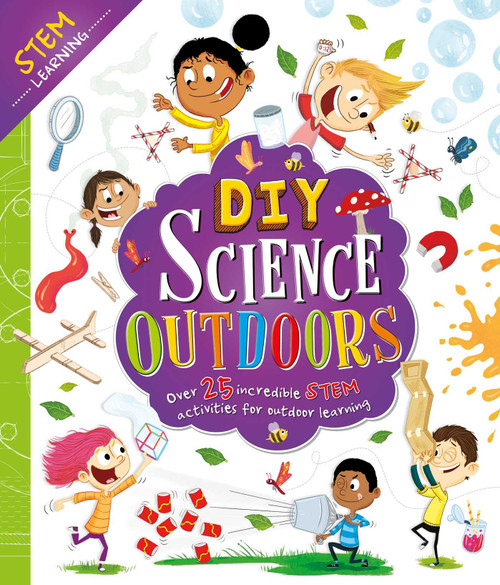 DIY Science Outdoors (with Over 25 Experiments to Do at Home!) by IglooBooks, Karl West, 9781800228573