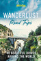 Wanderlust Road Trips (40 Beautiful Drives Around the World) by Moon Travel Guides, 9781640495999