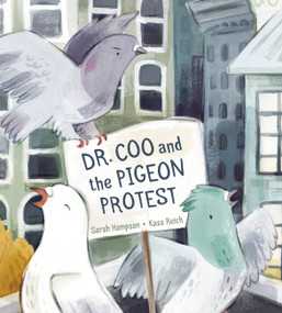 Dr. Coo and the Pigeon Protest by Sarah Hampson, Kass Reich, 9781771383615