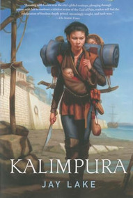 Kalimpura by Jay Lake, 9780765327161