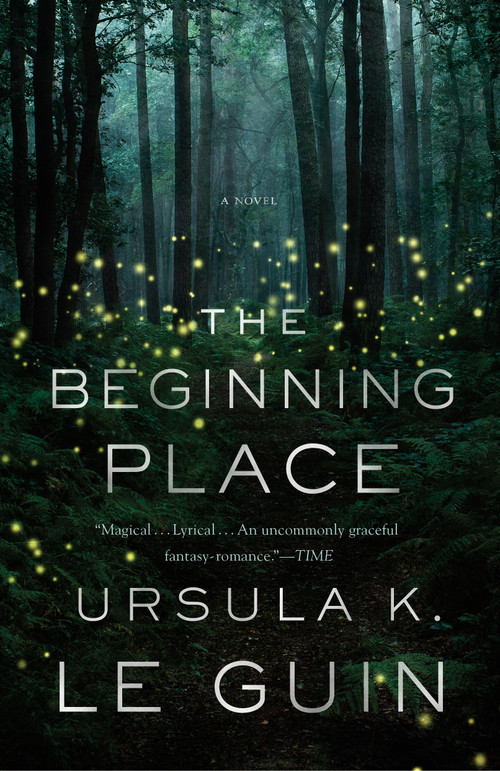 The Beginning Place (A Novel) by Ursula K. Le Guin, 9781250191069