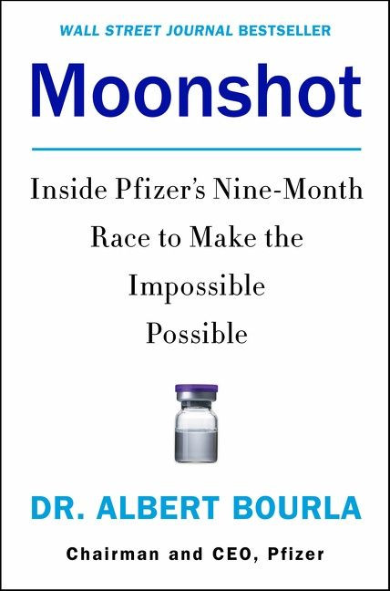 Moonshot (Inside Pfizer's Nine-Month Race to Make the Impossible Possible) by Dr. Albert Bourla, 9780063210790