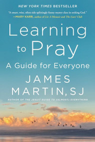 Learning to Pray (A Guide for Everyone) - 9780062643247 by James Martin, 9780062643247