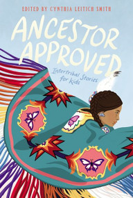 Ancestor Approved: Intertribal Stories for Kids - 9780062869951 by Cynthia Leitich Smith, 9780062869951