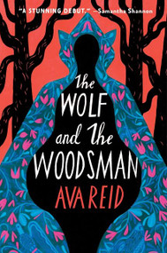 The Wolf and the Woodsman (A Novel) - 9780062973139 by Ava Reid, 9780062973139