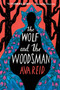 The Wolf and the Woodsman (A Novel) - 9780062973139 by Ava Reid, 9780062973139