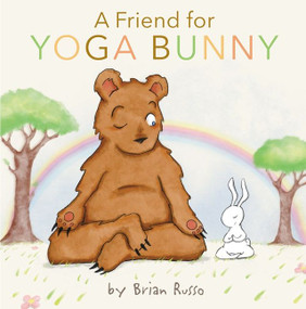 A Friend for Yoga Bunny (An Easter And Springtime Book For Kids) by Brian Russo, Brian Russo, 9780063017849