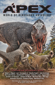 Apex (World of Dinosaurs Anthology) by Alana Joli Abbott, 9781947659803