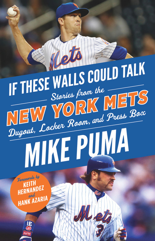 If These Walls Could Talk: New York Mets (Stories From the New York Mets Dugout, Locker Room, and Press Box) by Mike Puma, Hank Azaria, Keith Hernandez, 9781629377742
