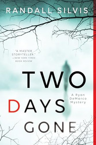 Two Days Gone by Randall Silvis, 9781492639732