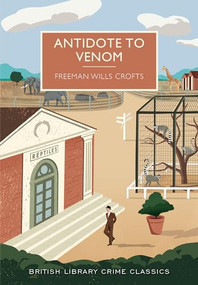 Antidote to Venom by Freeman Wills Crofts, Martin Edwards, 9781464203794