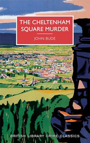 The Cheltenham Square Murder by John Bude, Martin Edwards, 9781464206696