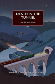 Death in the Tunnel by Miles Burton, Martin Edwards, 9781464205811