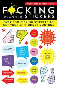 F*cking Planner Stickers (Over 500 f*cking stickers to get your sh*t under control) by Sourcebooks, 9781728206554