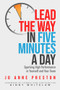 Lead the Way in Five Minutes a Day (Sparking High Performance in Yourself and Your Team) by Ginny Whitelaw, Jo Anne Preston, 9781640552357