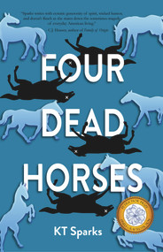 Four Dead Horses by KT Sparks, 9781646030668