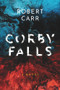 Corby Falls by Robert Carr, 9781771615204