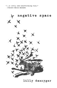 Negative Space - 9781951631031 by Lilly Dancyger, 9781951631031