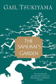 The Samurai's Garden (A Novel) by Gail Tsukiyama, 9780312144074