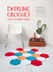 Extreme Crochet with Chunky Yarn (8 quick crochet projects for home and accessories) by Sarah Shrimpton, 9781446306260