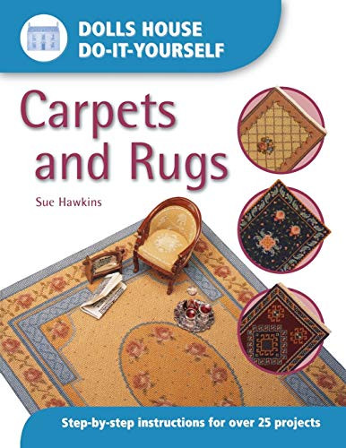Dolls House DIY Carpets and Rugs (Step by Step Instructions for over 25 projects) by Sue Hawkins, 9780715314340