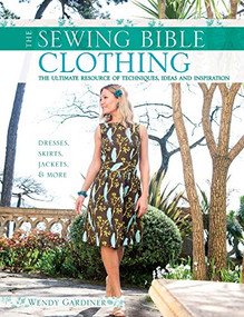 Sewing Bible: Clothing (The Ultimate Resource of Techniques, Ideas and Inspiration) by Wendy Gardiner, 9780715337653