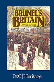 Brunel's Britain - 9780715379738 by Derrick Beckett, 9780715379738
