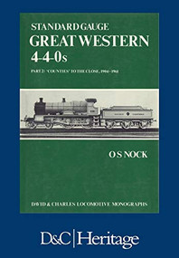 Standard Gauge Great Western 4-4-0s Part 2 by O.S Nock, 9781446306475